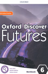  - Oxford Discover Futures. Level 6. Workbook with Online Practice