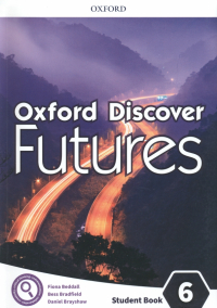  - Oxford Discover Futures. Level 6. Student Book