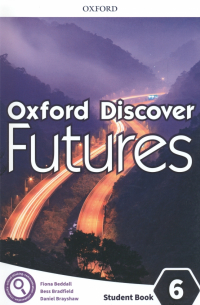  - Oxford Discover Futures. Level 6. Student Book