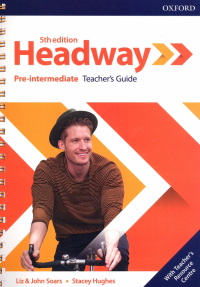  - Headway. Pre-Intermediate. 5th Edition. Teacher's Guide with Teacher's Resource Center