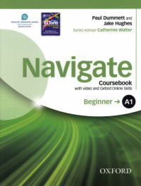  - Navigate. A1 Beginner. Coursebook with Oxford Online Skills Program (+DVD)