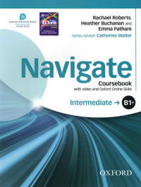  - Navigate. B1+ Intermediate. Coursebook with Oxford Online Skills Program (+DVD)