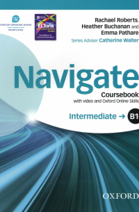  - Navigate. B1+ Intermediate. Coursebook with Oxford Online Skills Program (+DVD)