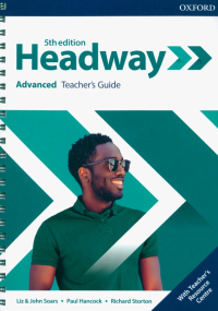  - Headway. Advanced. 5th Edition. Teacher's Guide with Teacher's Resource Center