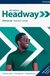  - Headway. Advanced. 5th Edition. Teacher's Guide with Teacher's Resource Center