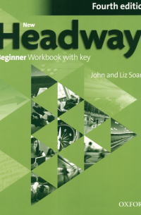 New Headway. Fourth Edition. Beginner. Workbook with Key