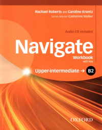  - Navigate. B2 Upper-intermediate. Workbook with Key (+CD)