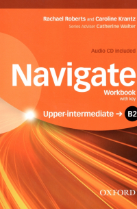  - Navigate. B2 Upper-intermediate. Workbook with Key (+CD)