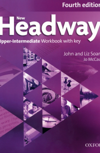  - New Headway. Fourth Edition. Upper-Intermediate. Workbook with Key
