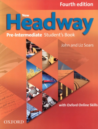  - New Headway. Fourth Edition. Pre-Intermediate. Student's Book with Oxford Online Skills