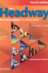  - New Headway. Fourth Edition. Pre-Intermediate. Student's Book with Oxford Online Skills