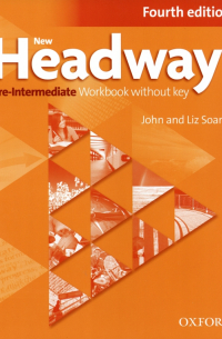 Liz and John Soars - New Headway. Fourth Edition. Pre-Intermediate. Workbook without Key