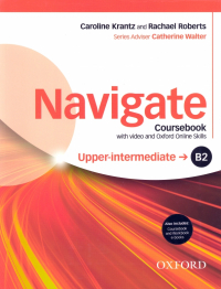  - Navigate. B2 Upper-Intermediate. Coursebook with eBook and Oxford Online Skills Program (+DVD)