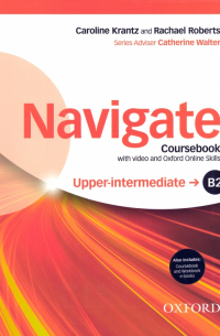  - Navigate. B2 Upper-Intermediate. Coursebook with eBook and Oxford Online Skills Program (+DVD)