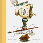 Carter Higgins - Big and Small and In-Between