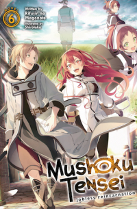 Mushoku Tensei: Jobless Reincarnation (Light Novel) Vol. 6
