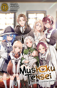 Mushoku Tensei: Jobless Reincarnation (Light Novel) Vol. 13