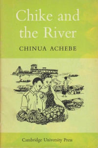 Чинуа Ачебе - Chike and the River