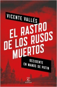 Vicente Vallés - El rastro de los rusos muertos