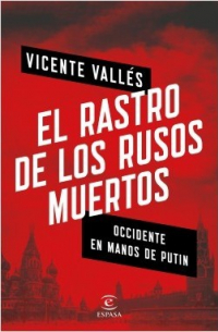 Vicente Vallés - El rastro de los rusos muertos