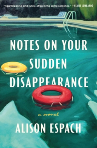 Alison Espach - Notes on Your Sudden Disappearance
