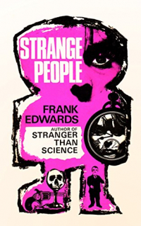 Фрэнк Эдвардс - Strange People: Unusual Humans Who Have Baffled the World