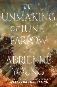 Adrienne Young - The Unmaking of June Farrow