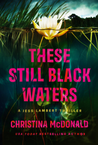 Кристина Макдональд - These Still Black Waters