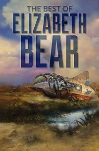 Элизабет Бир - The Best of Elizabeth Bear