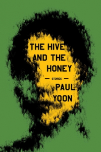 Пол Юн - The Hive and the Honey: Stories