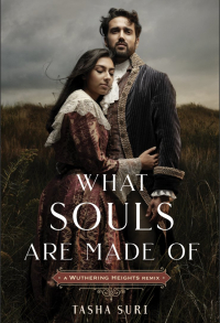 Tasha Suri - What Souls Are Made Of: A Wuthering Heights Remix