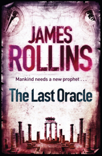 Джеймс Роллинс - The Last Oracle