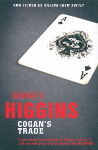 Джордж Хиггинс - Cogan's Trade