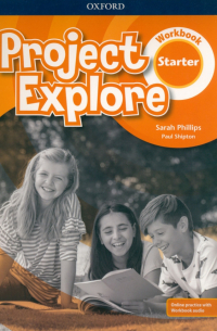 Project Explore. Starter. Workbook with Online Practice