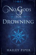 Hailey Piper - No Gods for Drowning
