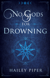 Hailey Piper - No Gods for Drowning