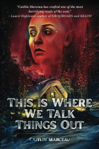 Caitlin Marceau - This is Where We Talk Things Out