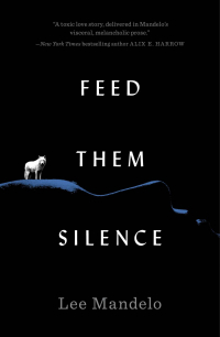 Lee Mandelo - Feed Them Silence