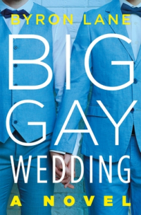 Byron Lane - Big Gay Wedding
