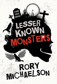 Rory Michaelson - Lesser Known Monsters
