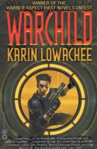 Karin Lowachee - Warchild