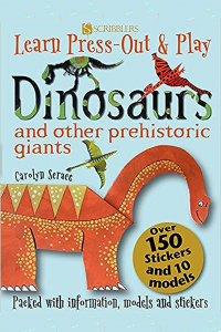 Кэролайн Скрейс - Learn, Press-Out & Play. Dinosaurs and Other Prehistoric Giants