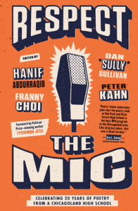  - Respect the Mic: Celebrating 20 Years of Poetry from a Chicagoland High School