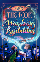 Deborah Abela - The Book of Wondrous Possibilities