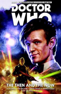  - Doctor Who: The Eleventh Doctor The Then and the Now