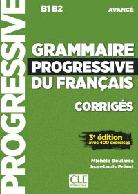  - Grammaire progressive du français - Niveau avancé (B1/B2)
