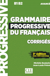  - Grammaire progressive du français - Niveau avancé (B1/B2)