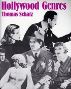 Thomas Schatz - Hollywood Genres: Formulas, Filmmaking, and The Studio System