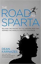 Дин Карназес - The Road to Sparta: Reliving the Ancient Battle and Epic Run That Inspired the World&#039;s Greatest Footrace