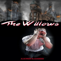 Элджернон Блэквуд - The Willows (Unabridged)